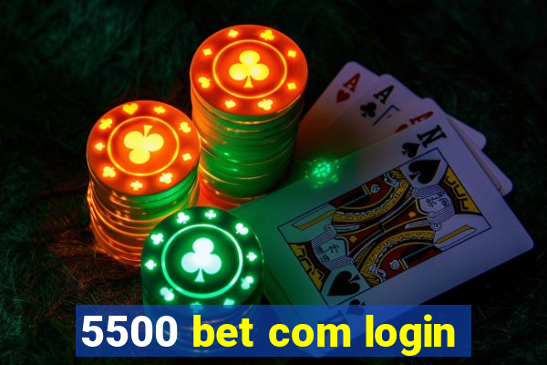 5500 bet com login